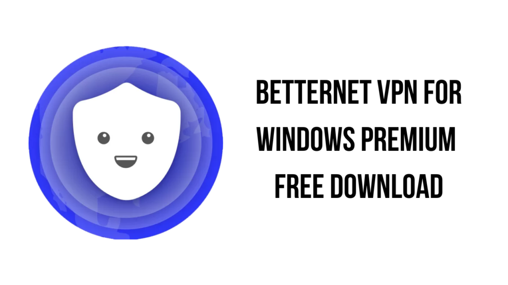 Betternet VPN 7.25.1 Crack + License Key Free Download 2024 