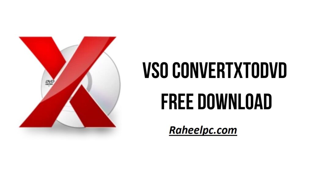 VSO ConvertXtoDVD 7.0.1.19 Crack With License Key For PC